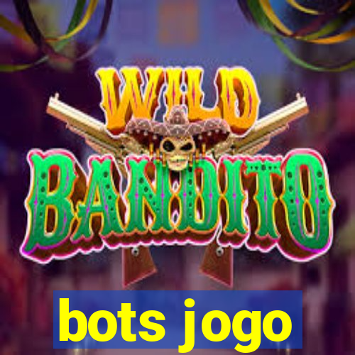 bots jogo