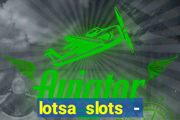 lotsa slots - jogos de cassino