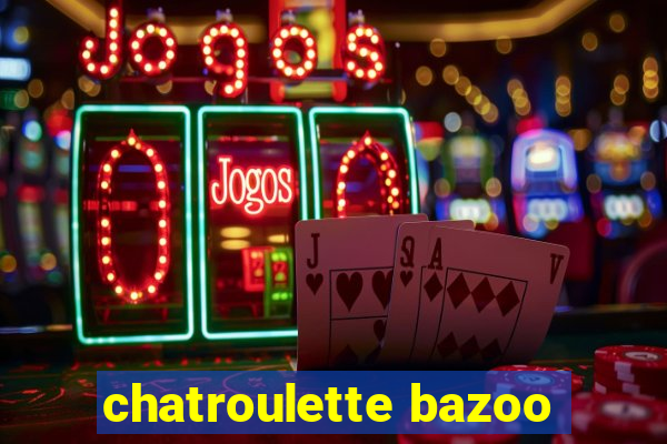 chatroulette bazoo