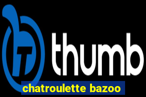 chatroulette bazoo