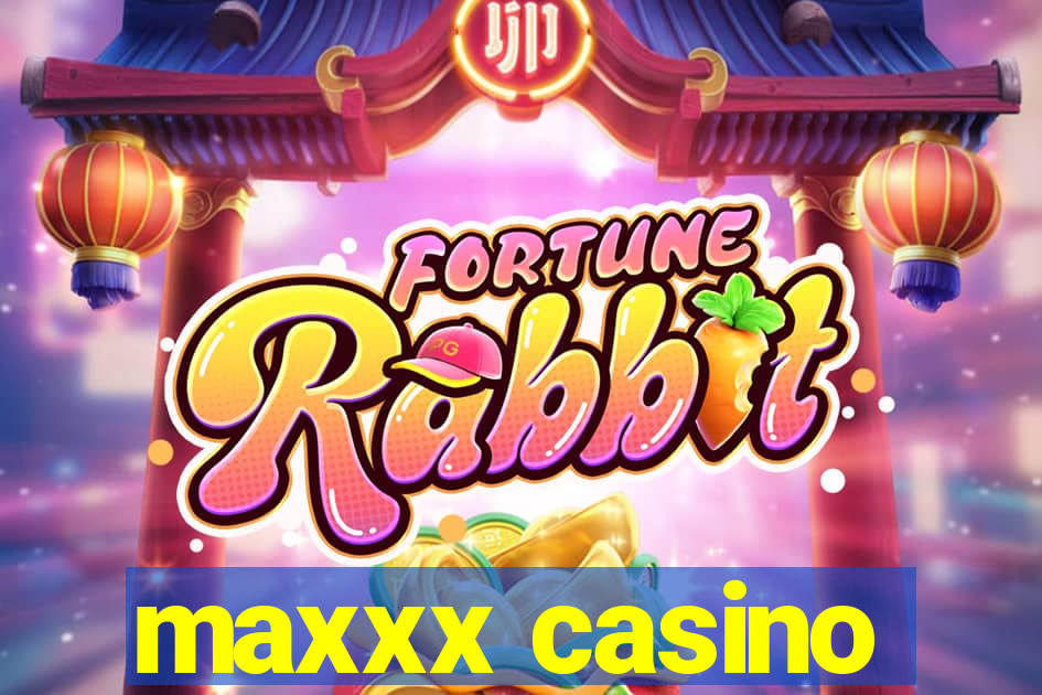 maxxx casino