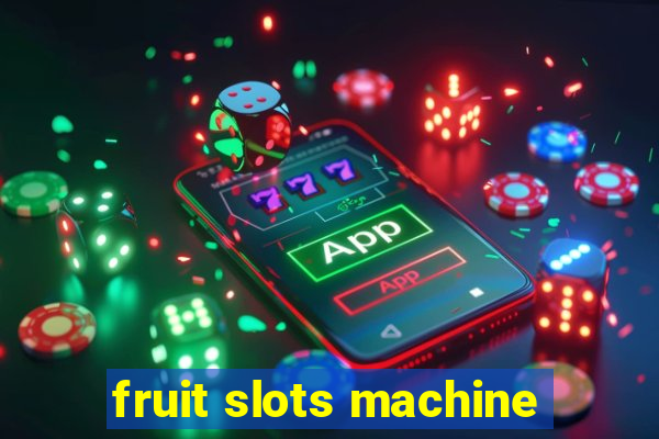 fruit slots machine