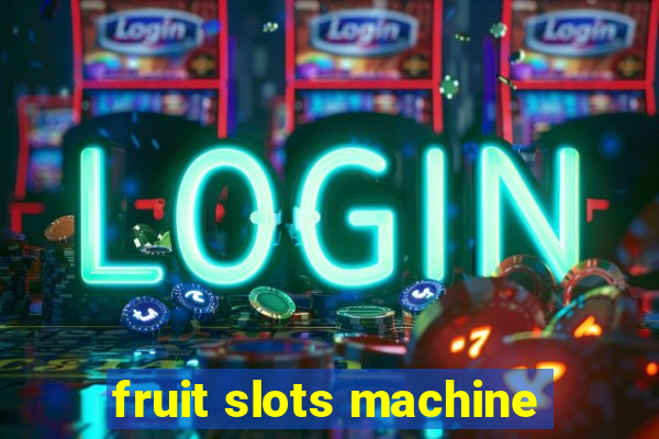 fruit slots machine