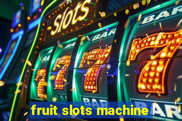 fruit slots machine