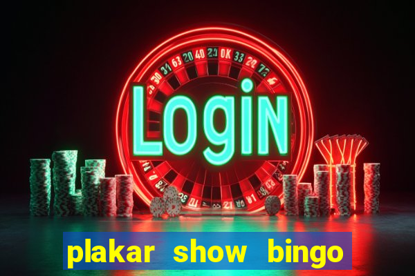 plakar show bingo ao vivo