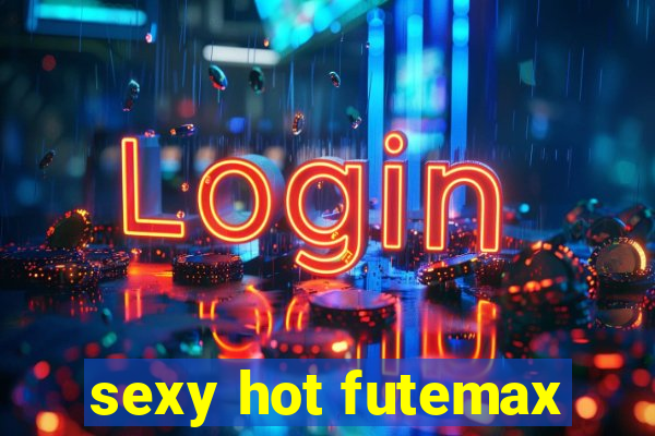 sexy hot futemax