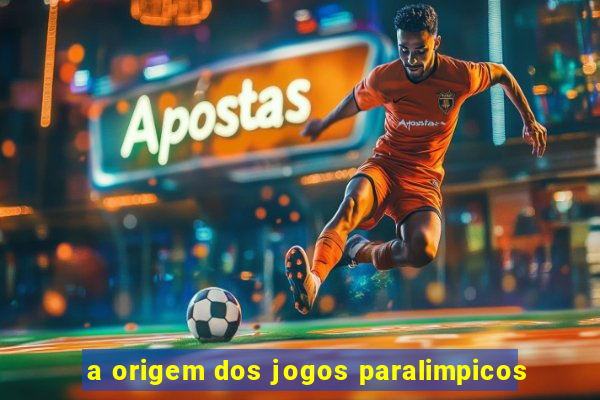 a origem dos jogos paralimpicos