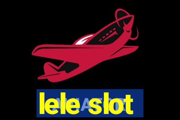 lele slot