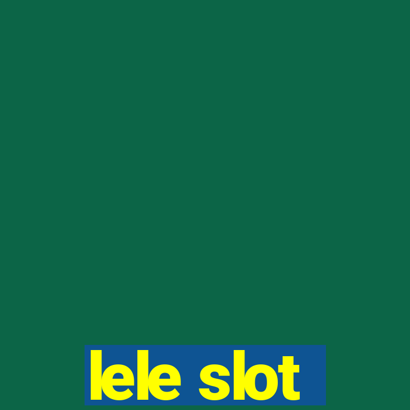 lele slot