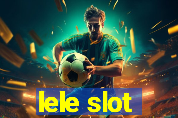 lele slot