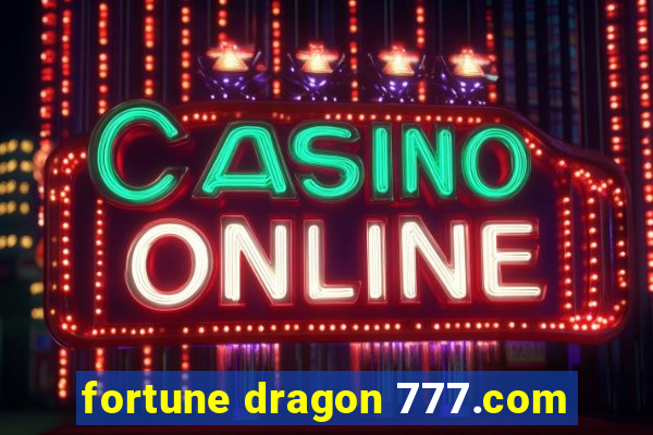 fortune dragon 777.com