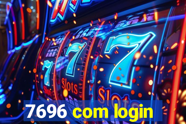 7696 com login