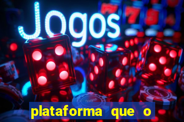 plataforma que o buzeira joga