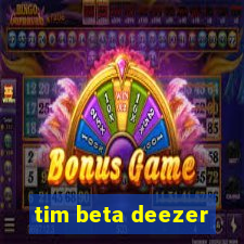 tim beta deezer