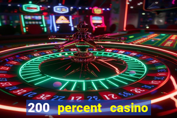 200 percent casino bonus uk