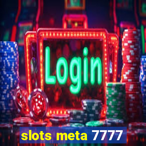 slots meta 7777