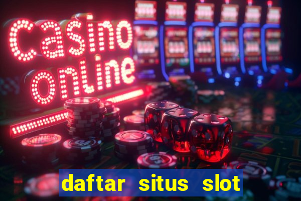 daftar situs slot gacor terbaru