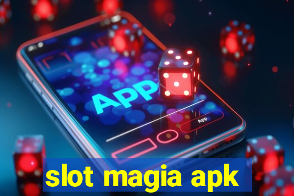 slot magia apk