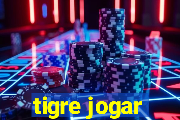 tigre jogar