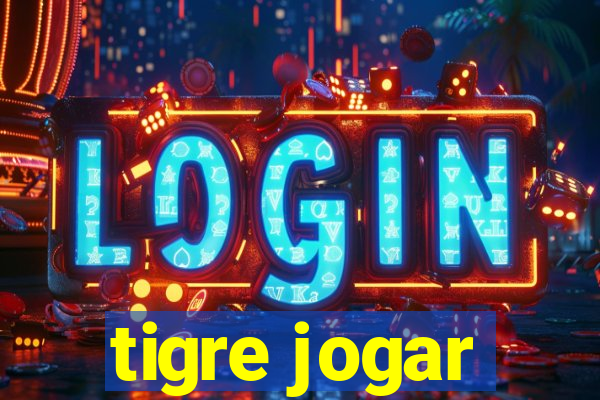 tigre jogar