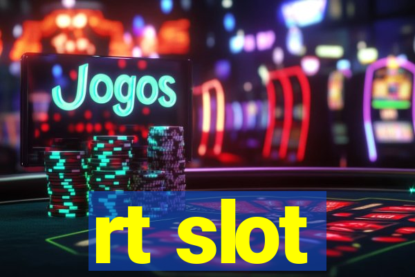 rt slot