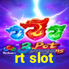 rt slot