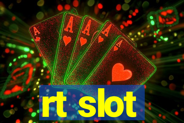 rt slot