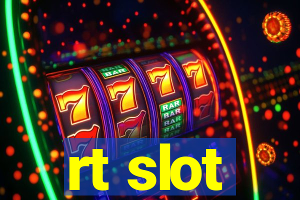 rt slot