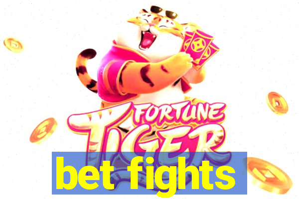 bet fights