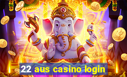 22 aus casino login