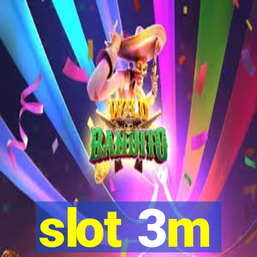 slot 3m