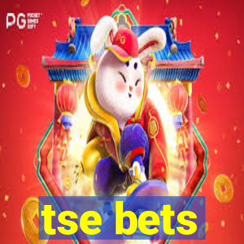 tse bets