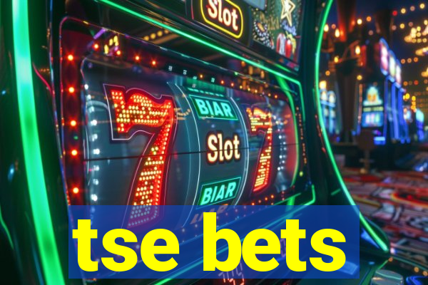 tse bets