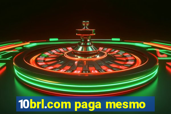 10brl.com paga mesmo