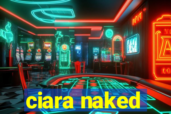 ciara naked