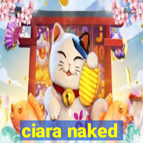 ciara naked