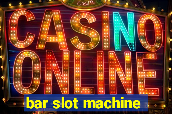 bar slot machine