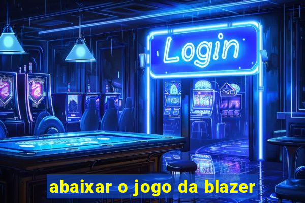 abaixar o jogo da blazer