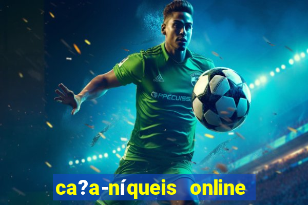 ca?a-níqueis online fortune tiger