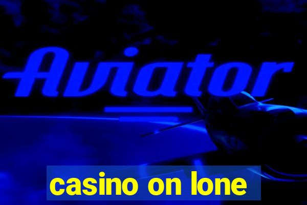 casino on lone