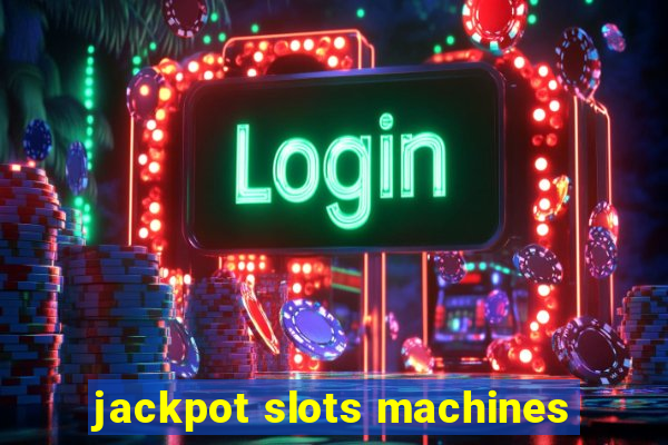 jackpot slots machines