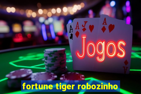 fortune tiger robozinho