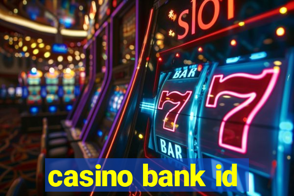 casino bank id