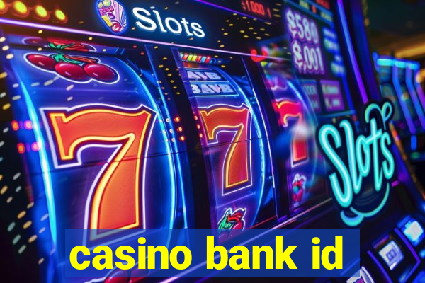 casino bank id