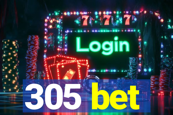 305 bet