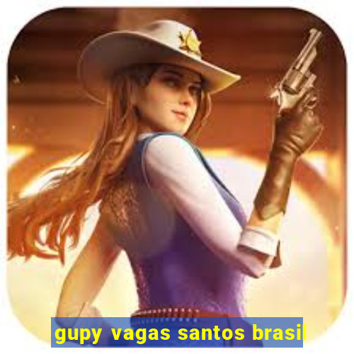 gupy vagas santos brasil