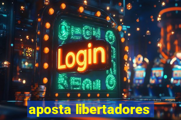 aposta libertadores