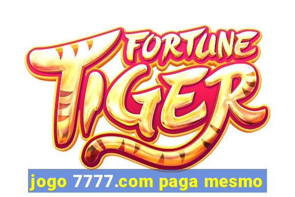 jogo 7777.com paga mesmo