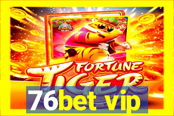 76bet vip