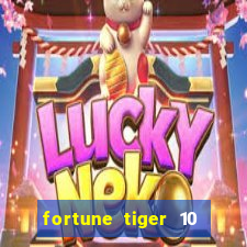 fortune tiger 10 reais grátis